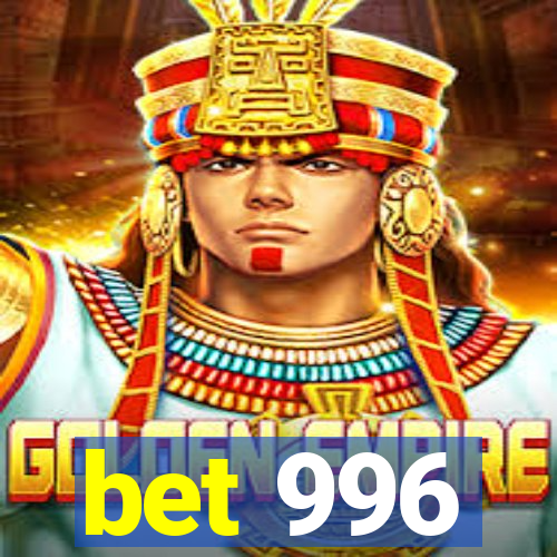 bet 996